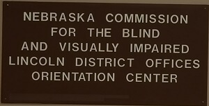 Nebraska Commission For The Blind And Visually Impaired Lincoln District Offices Orientation Center sign